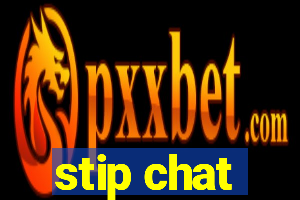 stip chat